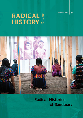 Radical Histories of Sanctuary - Paik, A Naomi (Editor), and Ruiz, Jason (Editor), and Schreiber, Rebecca M (Editor)