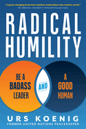 Radical Humility Be a Badass L