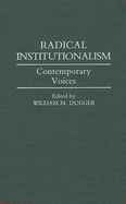 Radical Institutionalism: Contemporary Voices