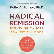 Radical Remission: Surviving Cancer Against All Odds