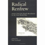 Radical Renfrew: Poetry from the French Revolution to World War I - Leonard, Tom