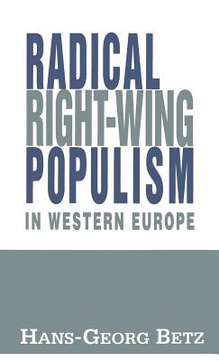 Radical Right-Wing Populism in Western Europe - Betz, Hans-Georg