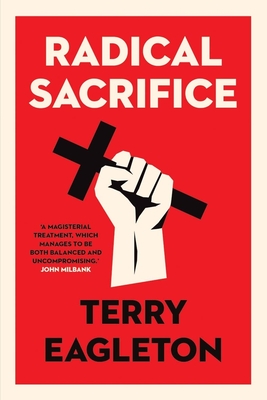 Radical Sacrifice - Eagleton, Terry