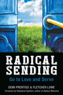 Radical Sending: Go to Love and Serve