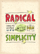 Radical Simplicity: Creating an Authentic Life