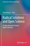 Radical Solutions and Open Science: An Open Approach to Boost Higher Education