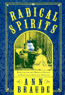 Radical Spirits: Spiritualism and Women's Rights in Nineteenth-Century America