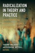Radicalization in Theory and Practice: Understanding Religious Violence in Western Europe