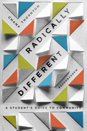 Radically Different: A Student's Guide to Community (Student Guide)