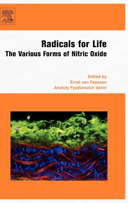 Radicals for Life: The Various Forms of Nitric Oxide - Van Faassen, Ernst (Editor), and Vanin, Anatoly (Editor)