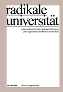 Radikale Universit?t: Universit?ten in Zeiten Globaler Umbr?che. Die Angewandte Und Rektor Gerald Bast