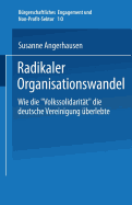 Radikaler Organisationswandel: Wie Die "Volkssolidaritat" Die Deutsche Vereinigung Uberlebte