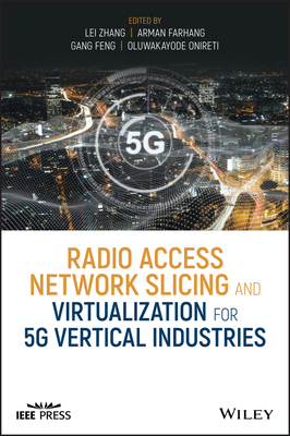 Radio Access Network Slicing and Virtualization for 5G Vertical Industries - Zhang, Lei