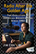 Radio After the Golden Age: The Evolution of American Broadcasting Since 1960