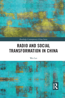 Radio and Social Transformation in China - Lei, Wei