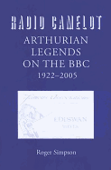 Radio Camelot: Arthurian Legends on the BBC, 1922-2005