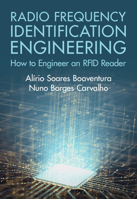 Radio Frequency Identification Engineering - Soares Boaventura, Alrio, and Carvalho, Nuno Borges