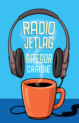 Radio Jet Lag - Craigie, Gregor