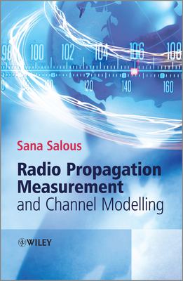 Radio Propagation Measurement and Channel Modelling - Salous, Sana