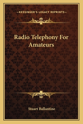 Radio Telephony for Amateurs - Ballantine, Stuart