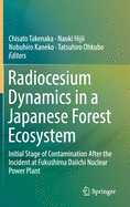 Radiocesium Dynamics in a Japanese Forest Ecosystem: Initial Stage of Contamination After the Incident at Fukushima Daiichi Nuclear Power Plant