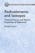 Radioelements and Isotopes: Chemical Forces and Optical Properties of Substances