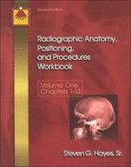 Radiographic Anatomy, Positioning and Procedures Workbook