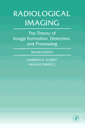Radiological Imaging: The Theory of Image Formation, Detection, and Processing