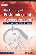 Radiology of Positioning and Applied Anatomy: For Students and Practitioners