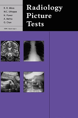 Radiology Picture Tests: Film Viewing and Interpretation for Part 1 Frcr - Misra, Rakesh R, Dr., and Uthappa, M C, Dr., and Power, Niall