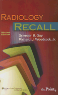 Radiology Recall - Gay, Spencer B, MD (Editor)