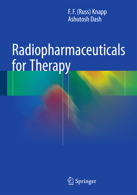 Radiopharmaceuticals for Therapy - Knapp, and Dash, Ashutosh