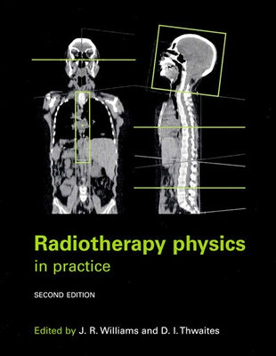 Radiotherapy Physics: In Practice - Williams, J R