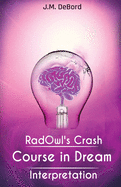 RadOwl's Crash Course in Dream Interpretation: How to Interpret Dreams
