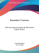 Raemakers' Cartoons: With Accompanying Notes By Well-Known English Writers