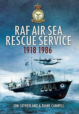 RAF Air Sea Rescue Service 1918-1986 - Canwell, Diane, and Sutherland, Jon