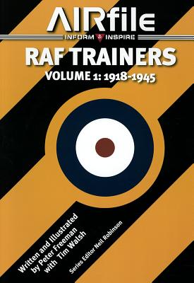 RAF Trainers: Volume 1: 1918-1945 - Robinson, Neil