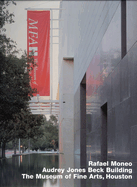 Rafael Moneo: Audrey Jones Beck Building, Museum of Fine Arts, Houston: Opus 36 Series