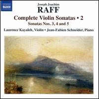 Raff: Complete Violin Sonatas, Vol. 2 - Sonatas Nos. 3, 4, and 5 - Jean-Fabien Schneider (piano); Laurence Kayaleh (violin)