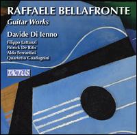 Raffaele Bellafronte: Guitar Works - Aldo Ferrantini (flute); Davide Di Ienno (guitar); Filippo Lattanzi (marimba); Patrick De Ritis (fagotto); Quartetto Guadagnini