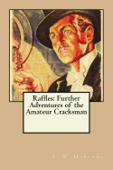 Raffles: Further Adventures of the Amateur Cracksman