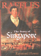 Raffles: Story of Singapore - Flower, Raymond