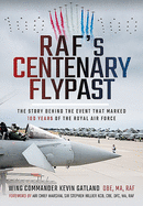 RAF's Centenary Flypast: The Story Behind the Event that Marked 100 Years of the Royal Air Force