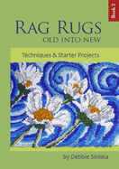 Rag Rugs - Old into New: Bk. 2: Techniques and Starter Projects