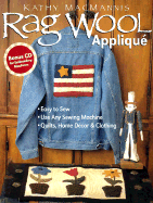 Rag Wool Applique: Easy to Sew, Use Any Sewing Machine, Quilts, Home Decor, and Clothing