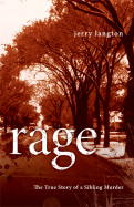 Rage: The True Story of a Sibling Murder - Langton, Jerry