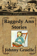 Raggedy Ann Stories - Hartmetz, Richard S (Editor), and Gruelle, Johnny