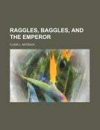 Raggles, Baggles, and the Emperor