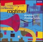 Ragtime: Stravinsky Chamber Works - Adrian Bending (percussion); Alan Brind (violin); Andrea Flammineis (bassoon); Annelies Terry (cello);...