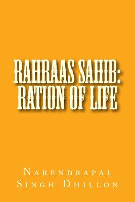 RAHRAAS Sahib: Ration of Life - Dhillon, Narendrapal Singh